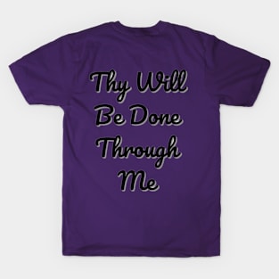 Thy Will Be Done T-Shirt